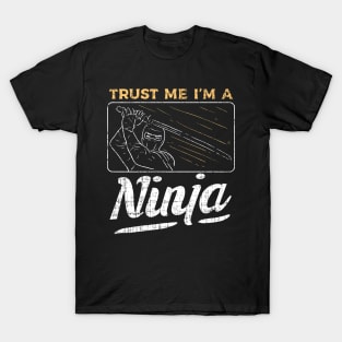 NINJAS: Trust me I'm a Ninja T-Shirt